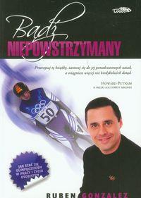 BĄDŹ NIEPOWSTRZYMANY