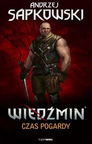 WIEDŹMIN. TOM 4. CZAS POGARDY