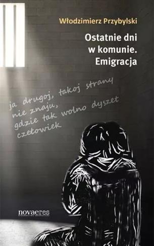 Ostatnie dni w komunie. Emigracja