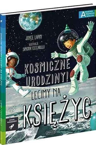 AKADEMIA MĄDREGO DZIECKA. CHCĘ WIEDZIEĆ. KOSMICZNE