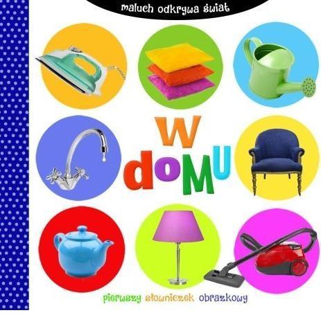 MALUCH ODKRYWA ŚWIAT. W DOMU