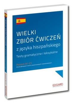 WIELKI ZBIÓR ĆWICZEŃ Z JĘZYKA HISZPAŃSKIEGO. POZIO