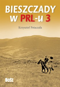 Bieszczady w PRL-u 3 wyd. 2023