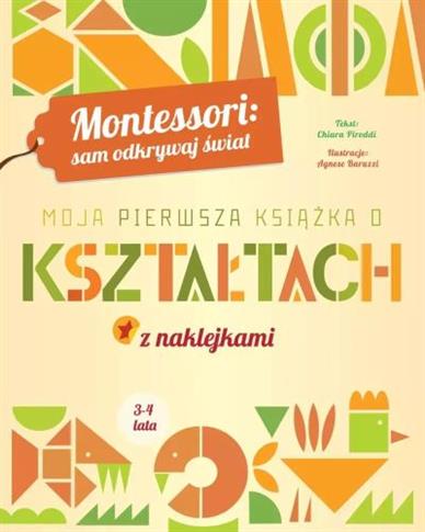 MONTESSORI: SAM ODKRYWAJ ŚWIAT. MOJA PIERWSZA KSIĄ