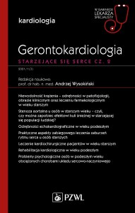 Gerontokardiologia. Starzejące się serce cz. 2. W gabinecie lekarza specjalisty. Kardiologia