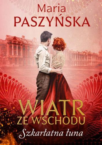 WIATR ZE WSCHODU. TOM 3. SZKARŁATNA ŁUNA