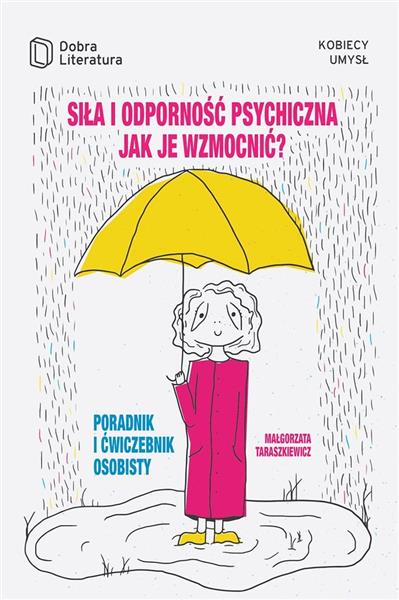 SIŁA I ODPORNOŚĆ PSYCHICZNA. JAK JE WZMOCNIĆ?