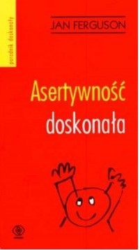 ASERTYWNOŚĆ DOSKONAŁA. PORADNIK DOSKONAŁY