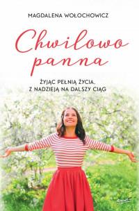CHWILOWO PANNA ŻYJĄC PEŁNIĄ ŻYCIA Z NADZIEJĄ