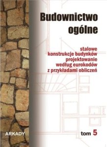 Konstrukcje budynków budownictwo ogólne Tom 4