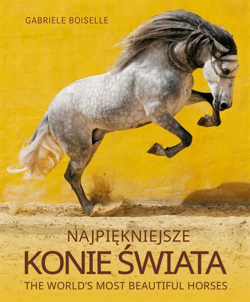 NAJPIĘKNIEJSZE KONIE ŚWIATA