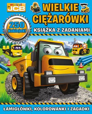 MY FIRST JCB. WIELKIE CIĘŻARÓWKI. KSIĄŻKA Z ZADANI