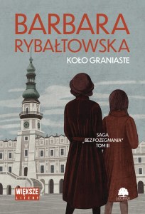 Koło graniaste. Saga bez pożegnania. Tom 3. Duże Litery