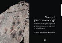 NA TROPACH PRACZWORONOGA W GÓRACH ŚWIĘTOKRZYSKICH