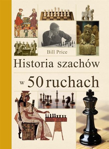 HISTORIA SZACHÓW W 50 RUCHACH