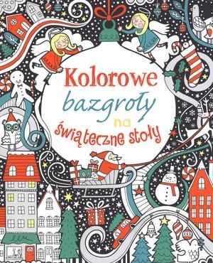 KOLOROWE BAZGROŁY NA ŚWIĄTECZNE STOŁY