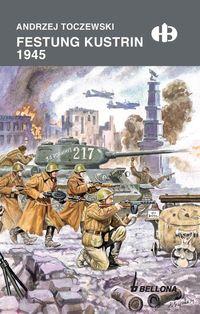 FESTUNG KUSTRIN 1945