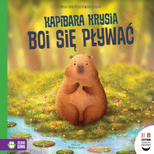 Kapibara Krysia boi się pływać. Czytam dziecku codziennie