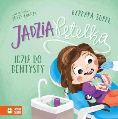 JADZIA PĘTELKA IDZIE DO DENTYSTY S.NOWY