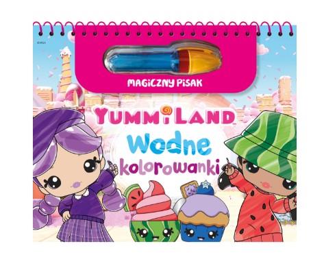 YUMMILAND. KOLOROWANKI WODNE I MAGICZNY PISAK
