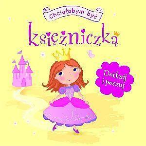 CHCIAŁABYM BYĆ KSIĘŻNICZKĄ