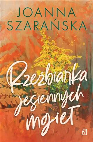 LEŚNE PEJZAŻE. TOM 3. RZEŹBIARKA JESIENNYCH MGIEŁ