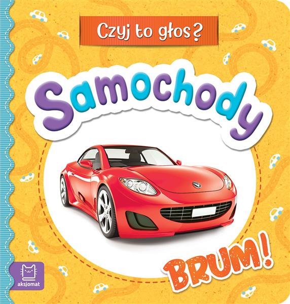 CZYJ TO GŁOS? SAMOCHODY. BRUM!