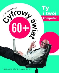 Cyfrowy świat 60+ Tom 1