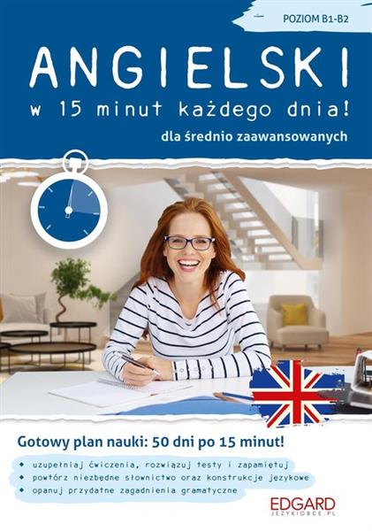 Angielski w 15 minut każdego dnia dla średnio zaaw