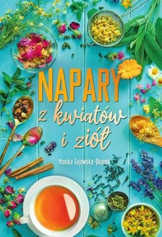 NAPARY Z KWIATÓW I ZIÓŁ