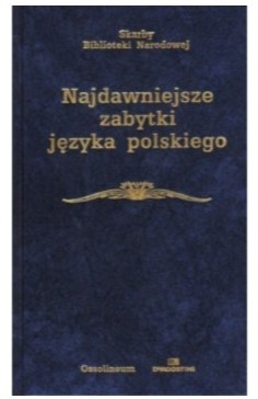 NAJDAWNIEJSZE ZABYTKI JĘZYKA POLSKIEGO