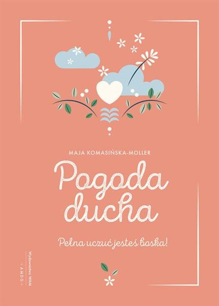 POGODA DUCHA. PEŁNA UCZUĆ JESTEŚ BOSKA!