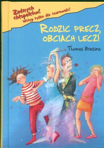 Żadnych chłopaków. Rodzic precz obciach lecz. Tom