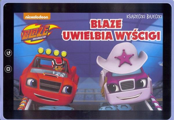 BLAZE. KSIĄŻECZKI BAJECZKI NR 1