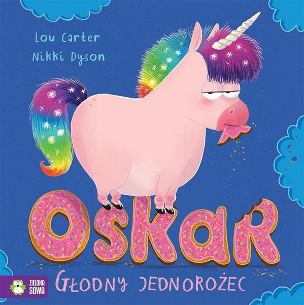 OSKAR. GŁODNY JEDNOROŻEC
