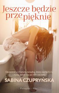 JESZCZE BĘDZIE PRZEPIĘKNIE