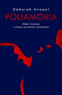 POLIAMORIA MIŁOŚĆ I INTYMNOŚĆ Z WIELOMA?