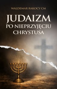 Judaizm po nieprzyjęciu Chrystusa