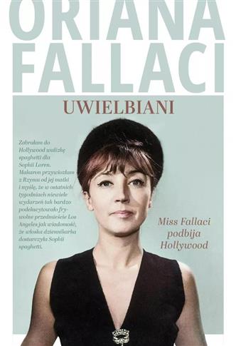 UWIELBIANI. MISS FALLACI PODBIJA HOLLYWOOD