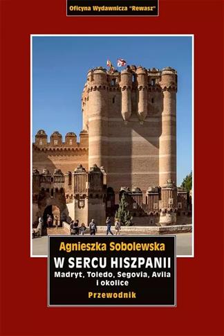 W sercu Hiszpanii. Madryt, Toledo, Segowia, Avila
