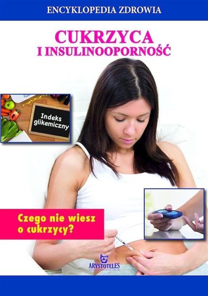 ENCYKLOPEDIA ZDROWIA. CUKRZYCA I INSULINOODPORNOŚĆ