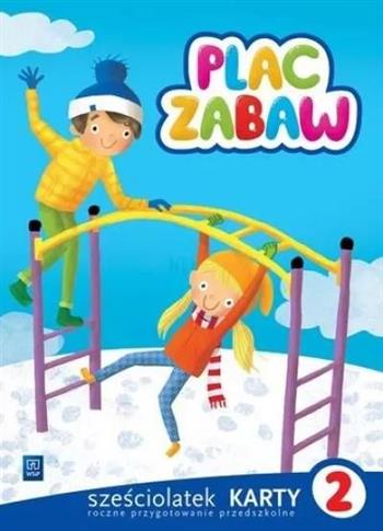 Plac zabaw. Sześciolatek. Karty pracy. Część 2