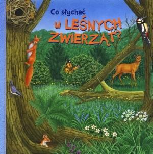 CO SŁYCHAĆ U LEŚNYCH ZWIERZĄT