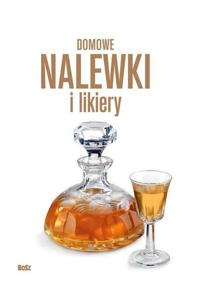 DOMOWE NALEWKI I LIKIERY