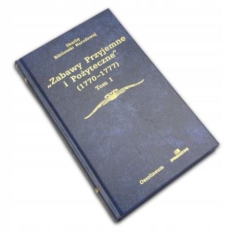 ZABAWY PRZYJEMNE I POŻYTECZNE 1770-1777 TOM 1