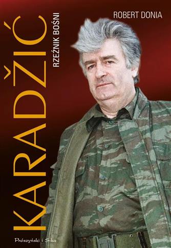KARADZIC. RZEŹNIK BOŚNI