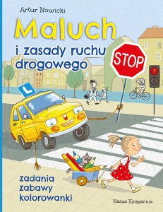 Maluch i zasady ruchu drogowego. Zadania, zabawy, kolorowanki