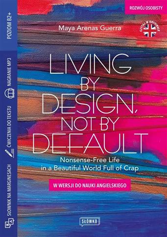 Living by Design, Not by Default Nonsense-Free