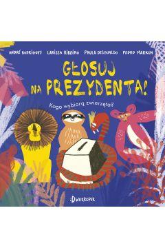 Głosuj na prezydenta! Kogo wybiorą zwierzęta?