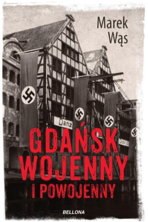 GDAŃSK WOJENNY I POWOJENNY